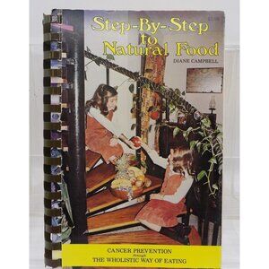 Step-By-Step To Natural Food By Diane Campbell Spiral Cookbook